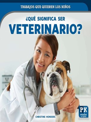 cover image of ¿Qué significa ser veterinario? (What's It Really Like to Be a Veterinarian?)